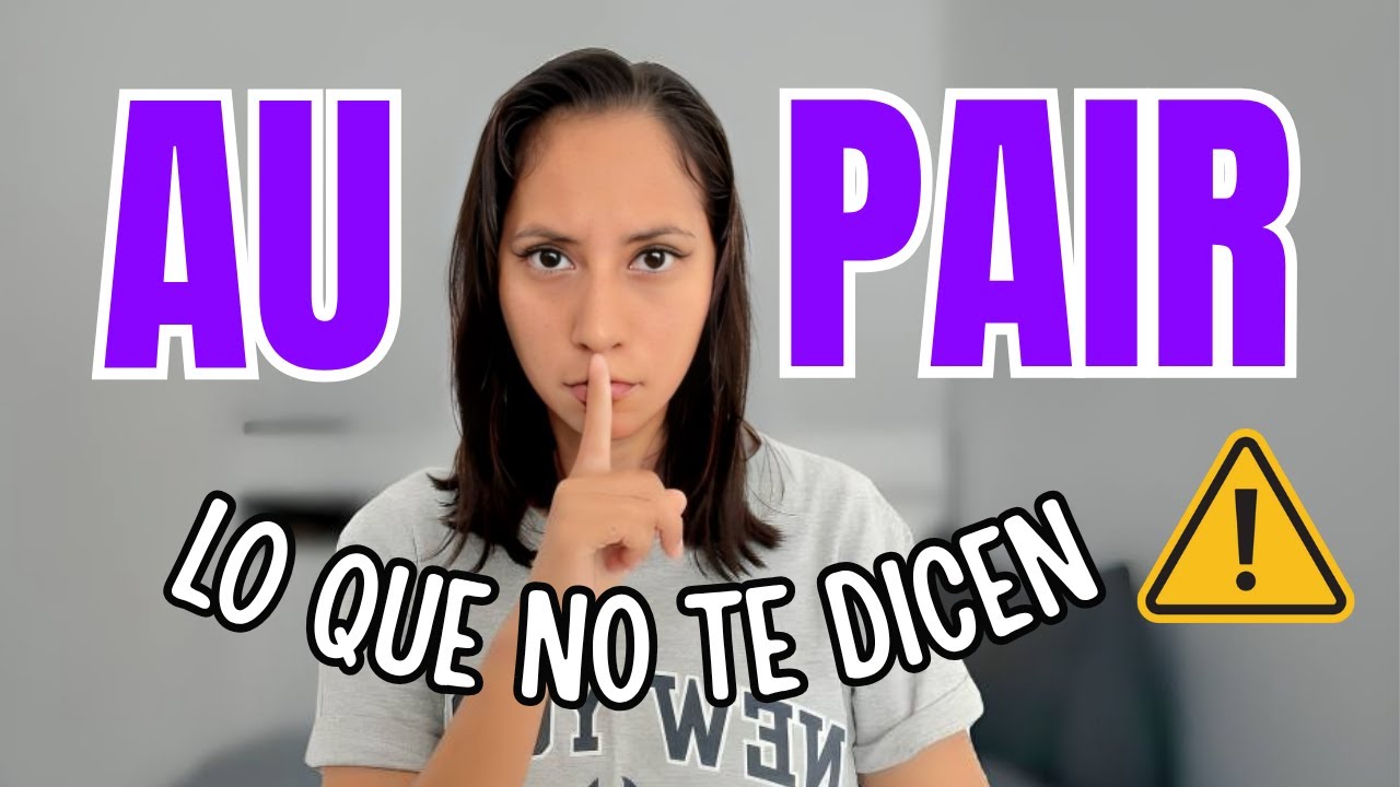 LO QUE NO TE DICEN DEL PROGRAMA AU PAIR