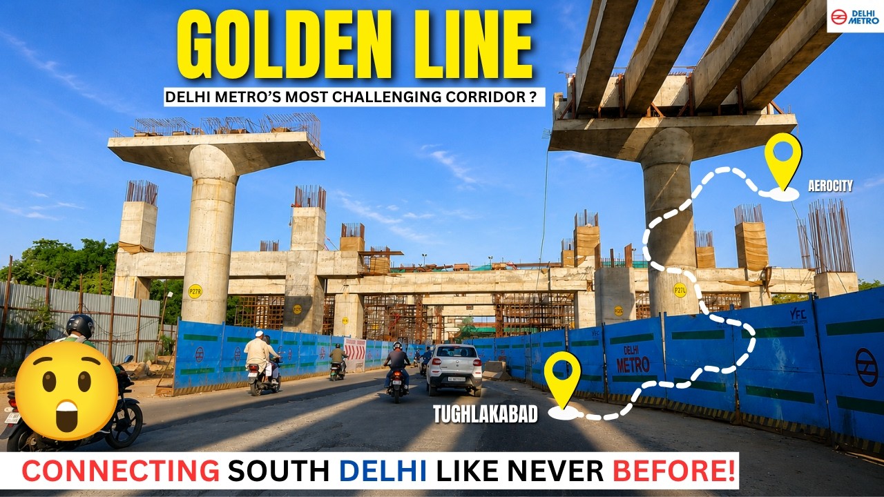 Delhi Metro : Golden Line | South Delhi&rsquo;s Biggest Connectivity Upgrade 🔥 | May 2026 Update 