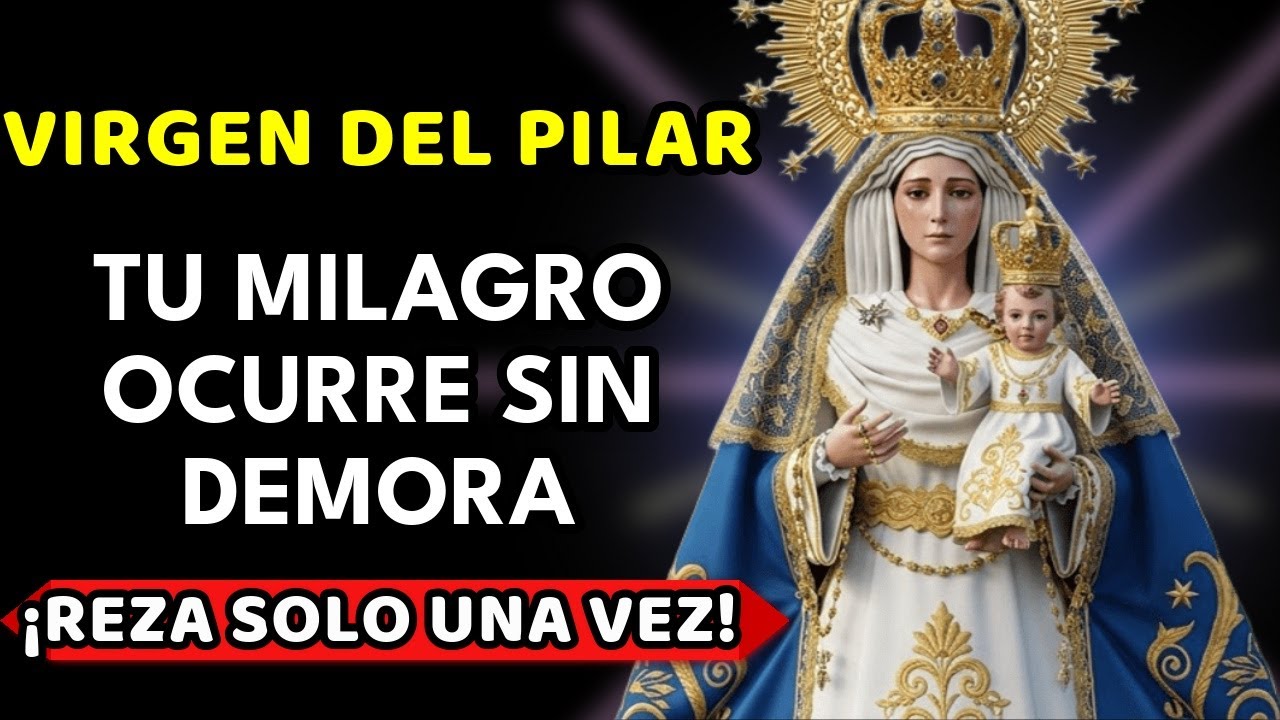 💙 Oración a la Virgen del Pilar 🙏 Paz y Serenidad Interior