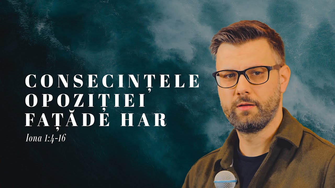 Consecințele opoziției față de har | Iona 1:3-16
