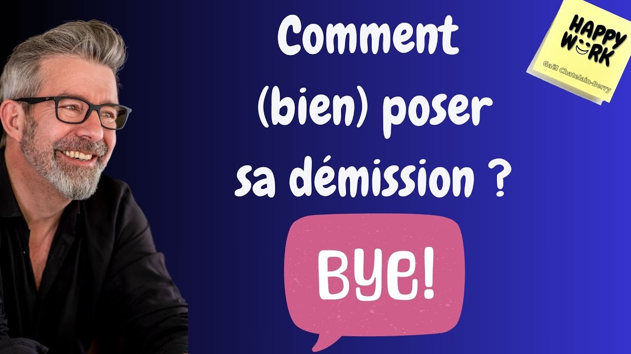 Happy Work - Comment (bien) poser sa démission - Gaël Chatelain-Berry