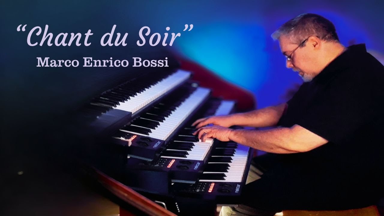 The Very Beautiful "Chant du Soir" by Enrico Bossi - Hauptwerk E.M. Skinner