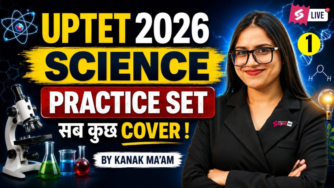 UPTET 2026 | UPTET SCIENCE PAPER 2 CLASSES | UPTET SCIENCE CLASSES 2026 | UPTET SCIENCE BY KANAK MAM