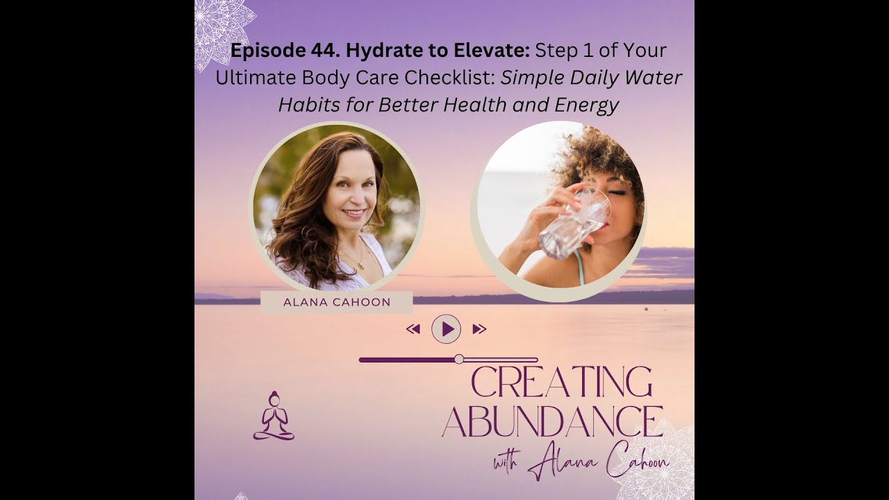 Hydrate to Elevate: Step 1 of Your Body Care Checklist: Simple Daily Water Habits for Better Health