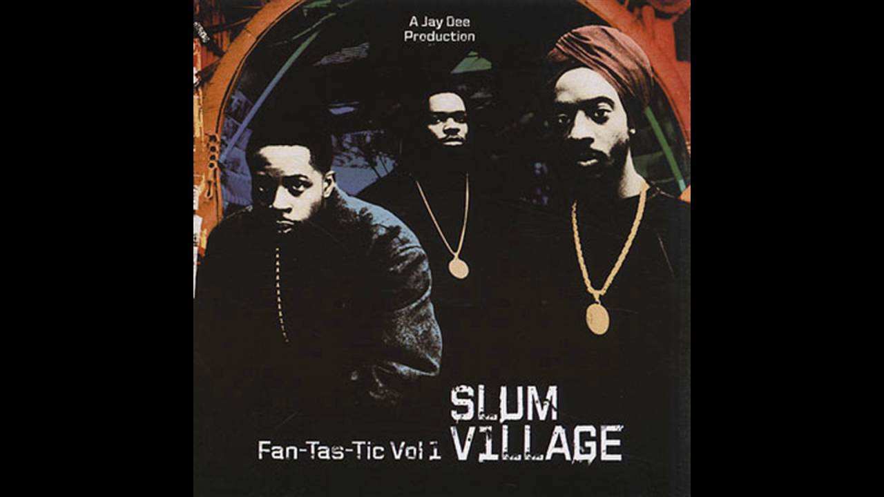 Slum Village &ndash; Fan-Tas-Tic Vol.&nbsp;1 [Full 2006 Album Reissue]