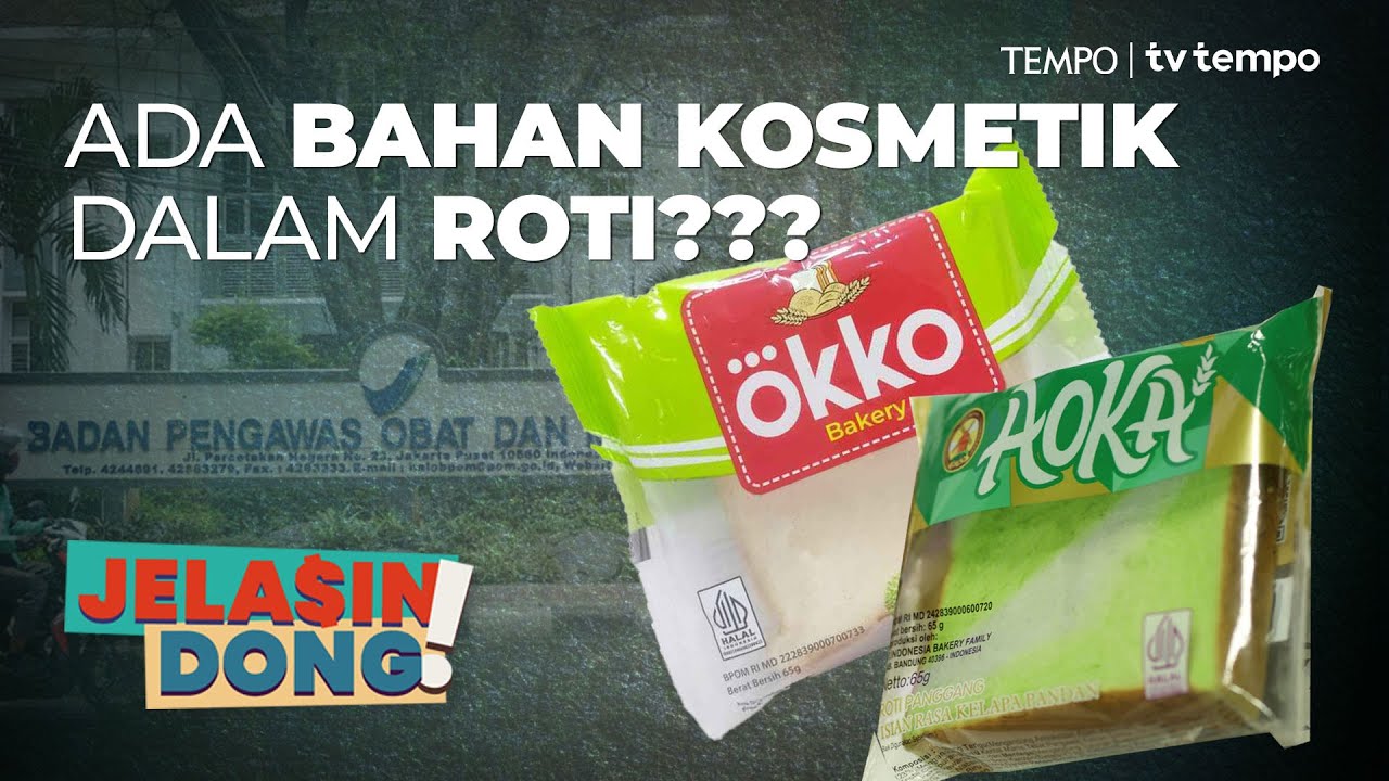 Waspada Roti Diduga Berbahan Pengawet Berbahaya | Jelasin Dong!