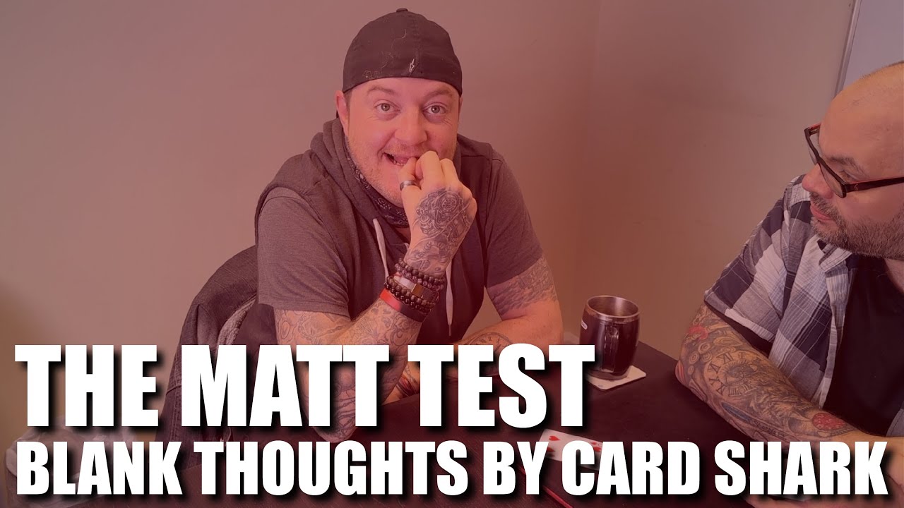 Blank Thoughts от Card Shark | The Matt Test — живое выступление и рецензия