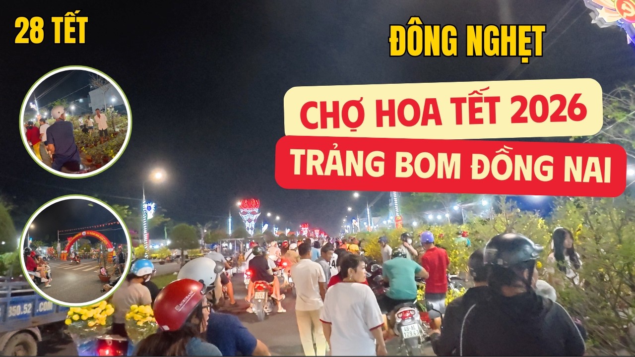 XỔ RẺ HẾT HOA! ĐÔNG NGHẸT CHỢ HOA XUÂN TẾT 2026 TẠI TRẢNG BOM ĐỒNG NAI