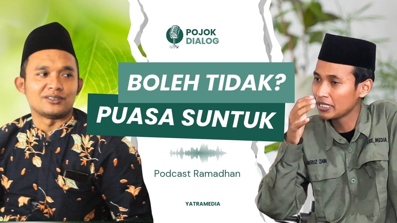PUASA SUNTUK BERSAMA UST SUMRAWI - PODCAST RAMADHAN | POJOK DIALOG YATRA MEDIA