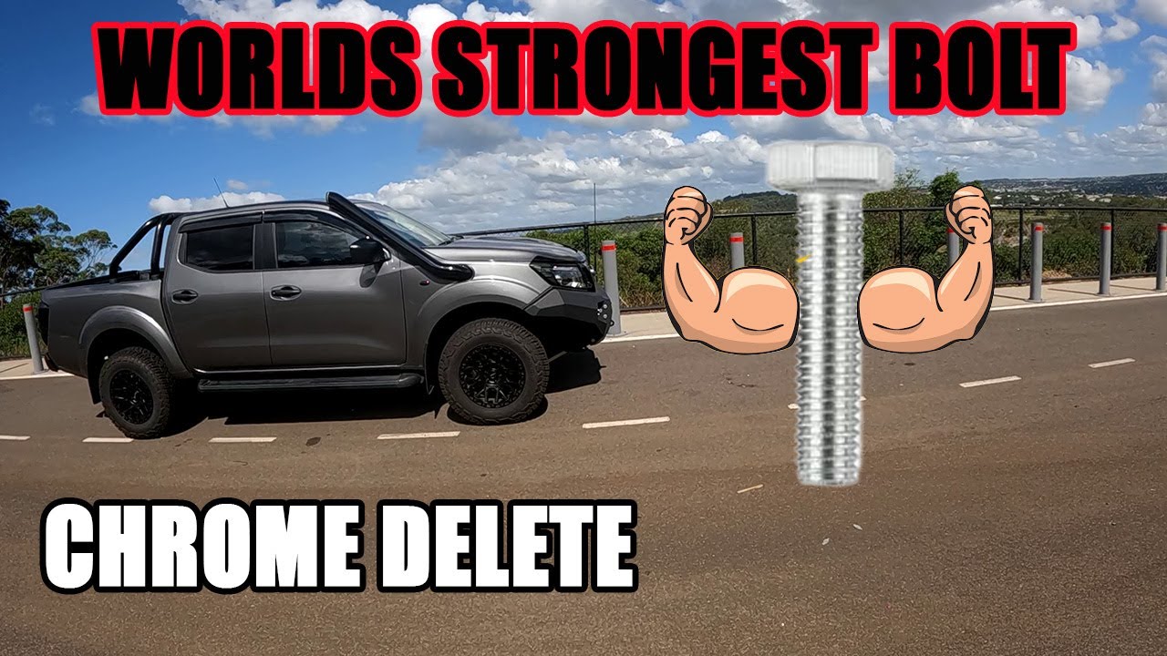 The Worlds Strongest Bolt! Navara NP300 Chrome Delete, Blacked Out!....NAVARA BUILD