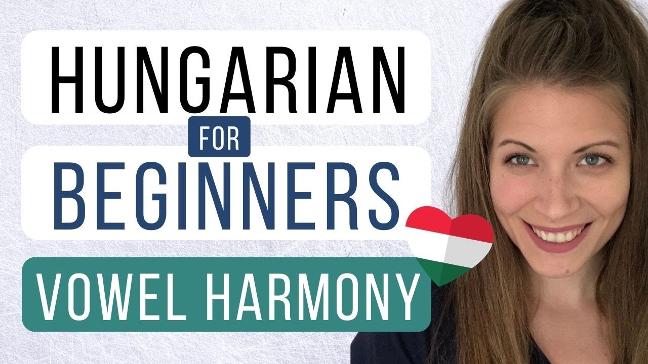 🇭🇺 VOWEL HARMONY - magánhangzó harmónia | Hungarian for beginners