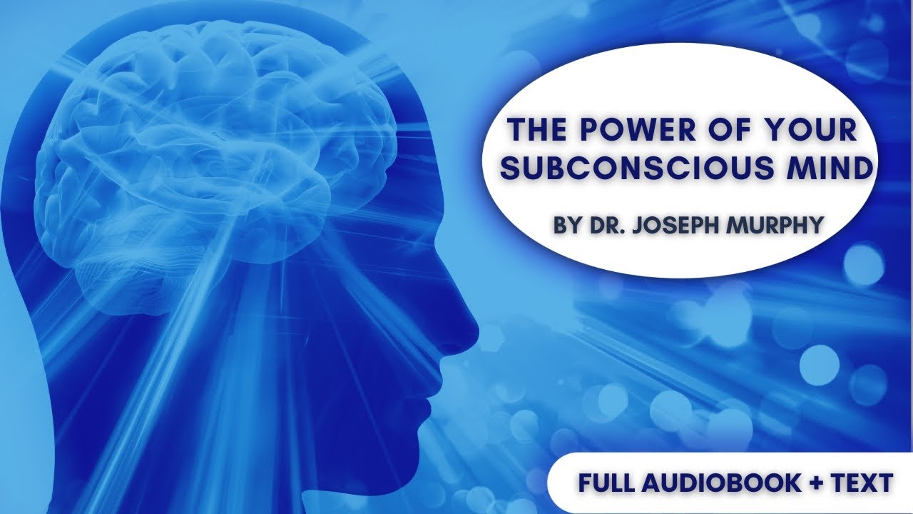 Unlock the Power of Your Subconscious Mind &ndash; Dr. Joseph Murphy | Full Audiobook & Text