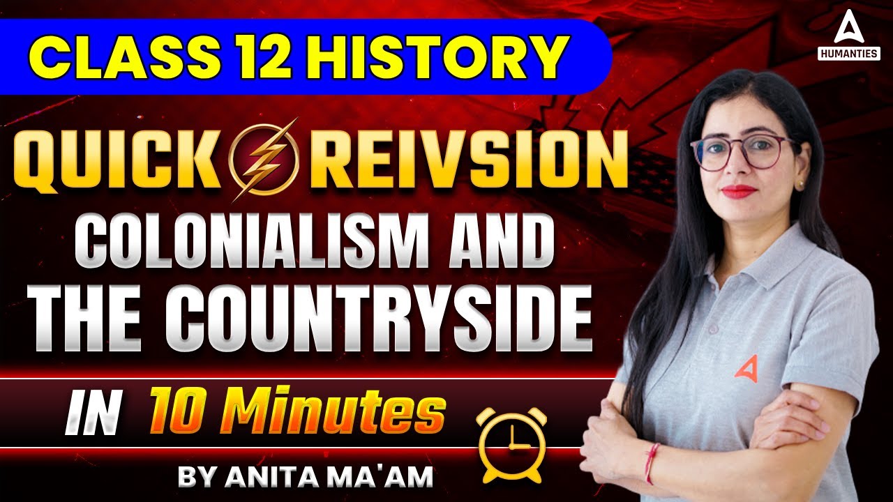 Colonialism and the Countryside Class 12 | Class 12 History Chapter 9 | Quick Revision By Anita Mam