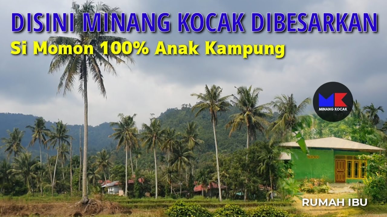 RUMAH LAMA TEMPAT MINANG KOCAK DIBESARKAN
