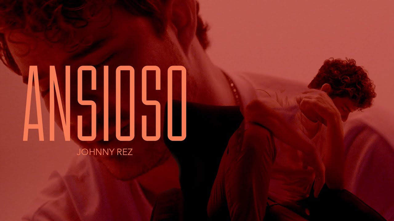 Johnny Rez | Ansioso | Video Oficial