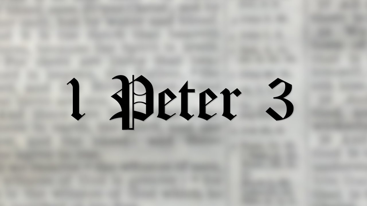 The Role of Women in The Bible | 1 Peter 3