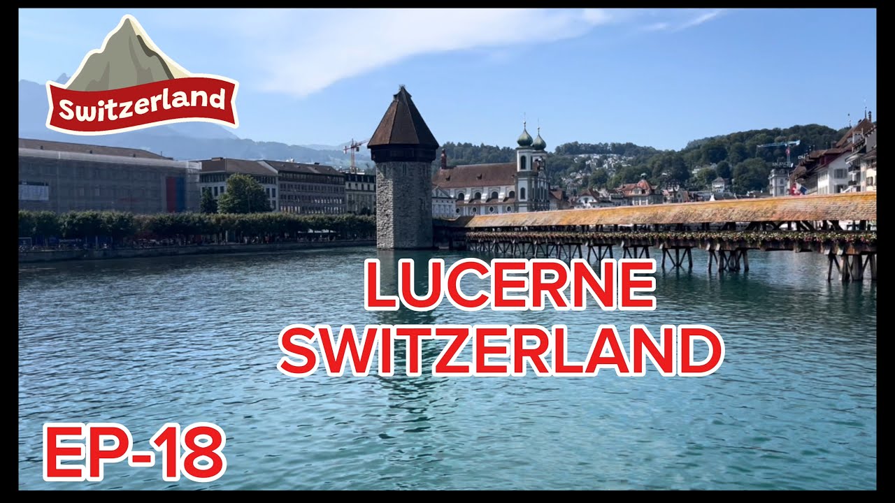 Lucerne Switzerland 🇨🇭 Walking Tours , Lucerne Lake , Old Town