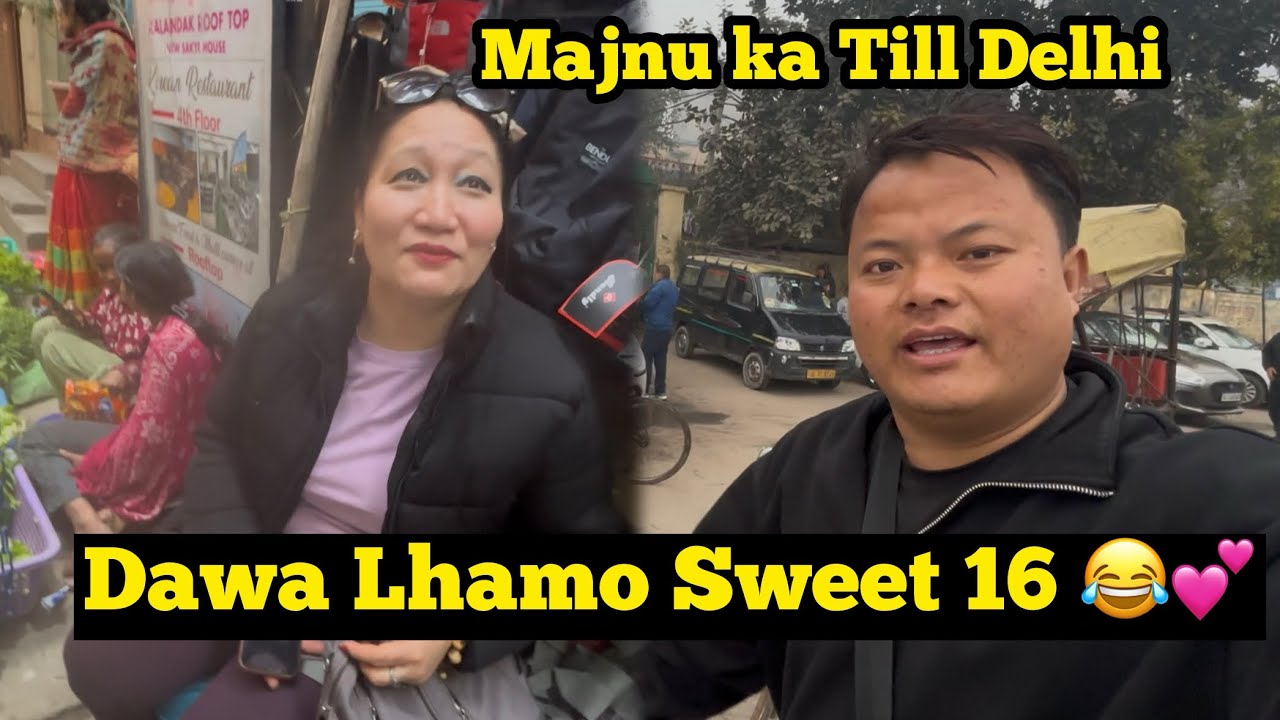 Last Day in Delhi 😥❤️| Dawa Lhamo 💖 | MAjnu ka tilla |  #tibetanvlogger 