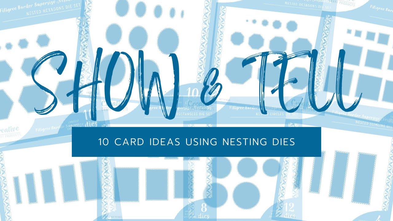 SHOW & TELL | 10 Card Ideas using Nesting Dies