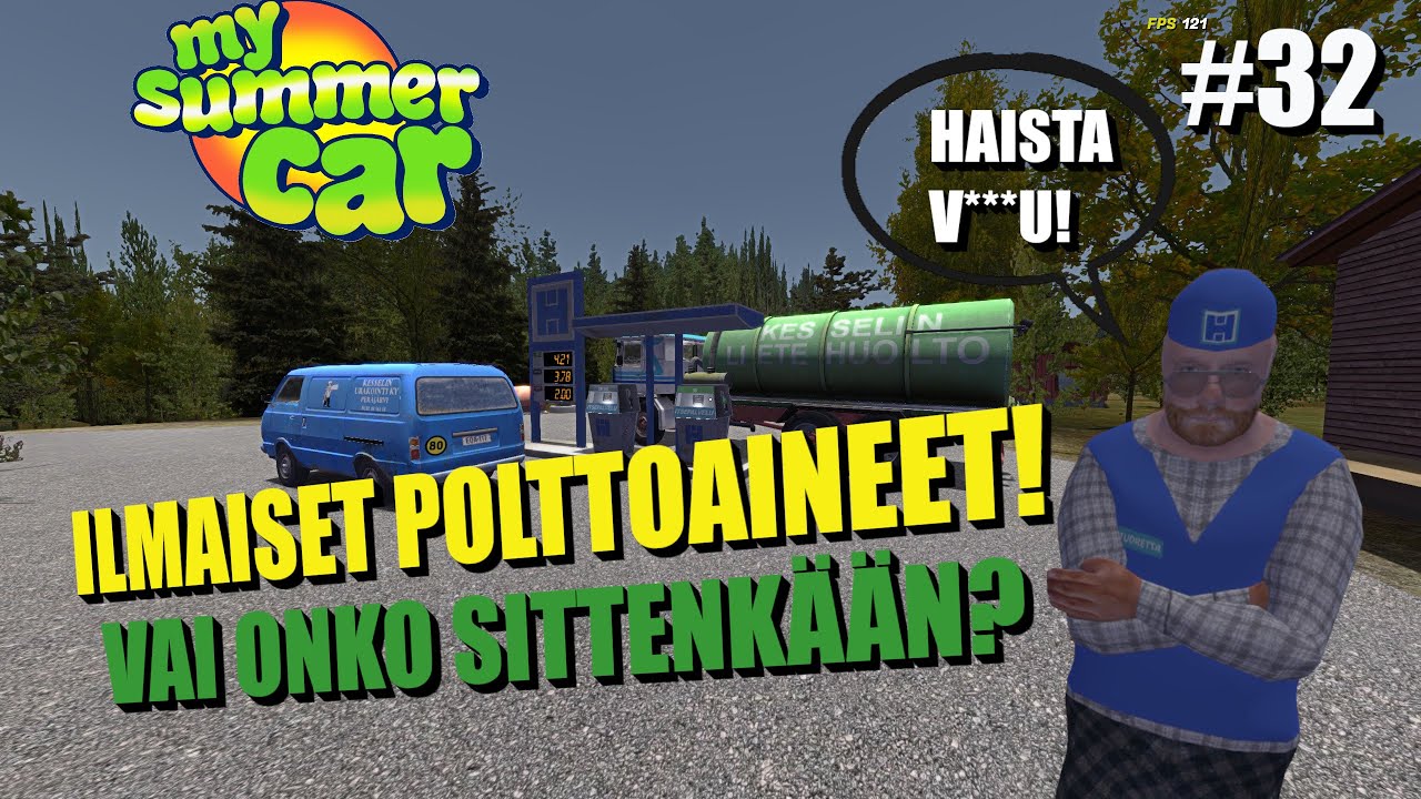 ILMAISET POLTTOAINEET TEIMOLTA? - MY SUMMER CAR - OSA 32