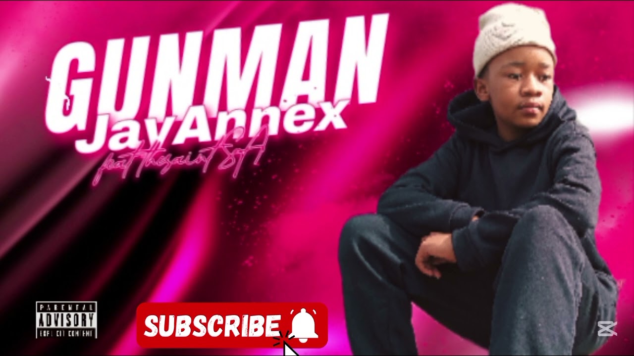 Gunman Jay Annex. ft.theSaintinSA