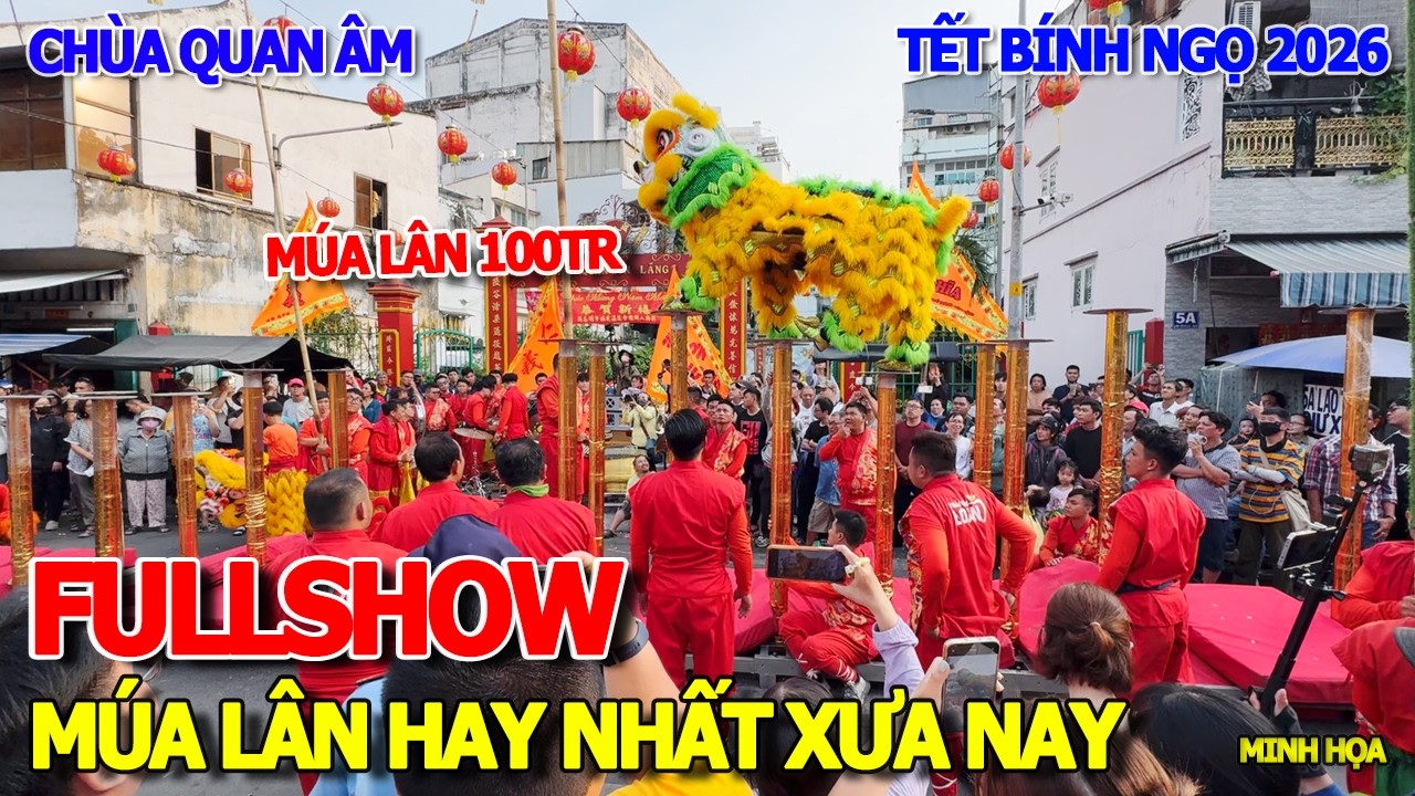 CHẤN ĐỘNG CHỢ LỚN MÙNG 8 TẾT - MÚA LÂN NHƠN NGHĨA ĐƯỜNG FULLSHOW HAY NHẤT - CHÙA QUAN ÂM QUẬN 5