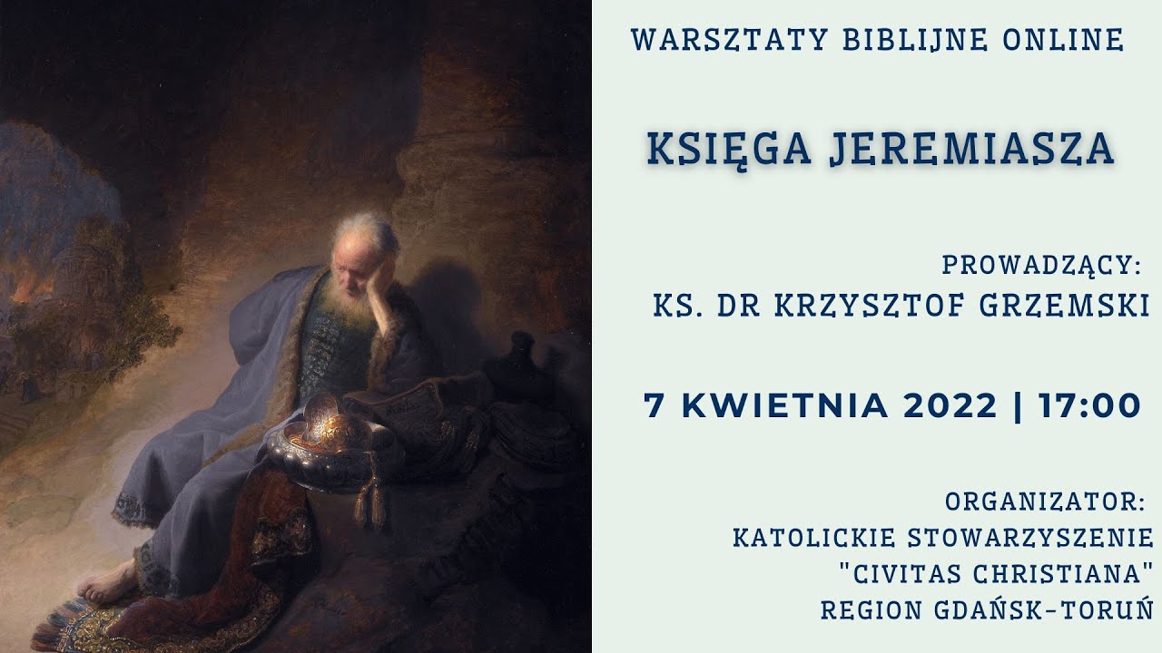 Warsztaty Biblijne OKWB, Księga Jeremiasza (Jr) - ks. dr Krzysztof Grzemski.