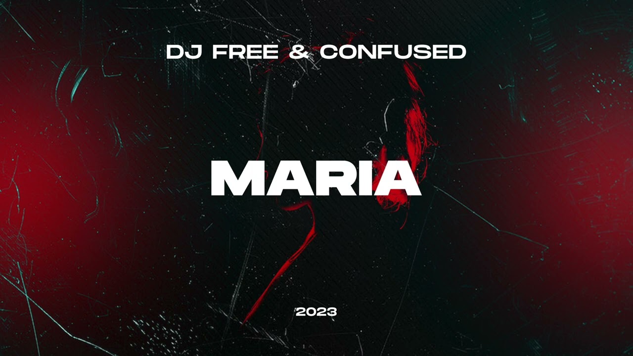 Dj Free & Confused - Maria