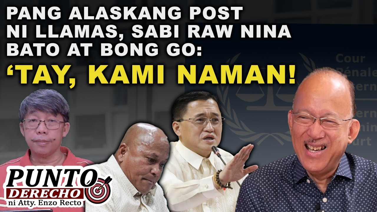 PANG ALASKANG POST NI LLAMAS, SABI RAW NINA BATO AT BONG GO:  ‘TAY, KAMI NAMAN!
