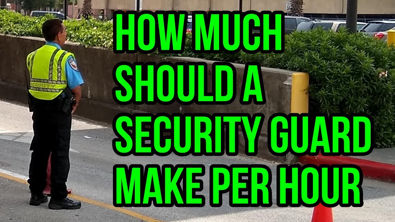 How Much Should a Security Guard Make Per Hour