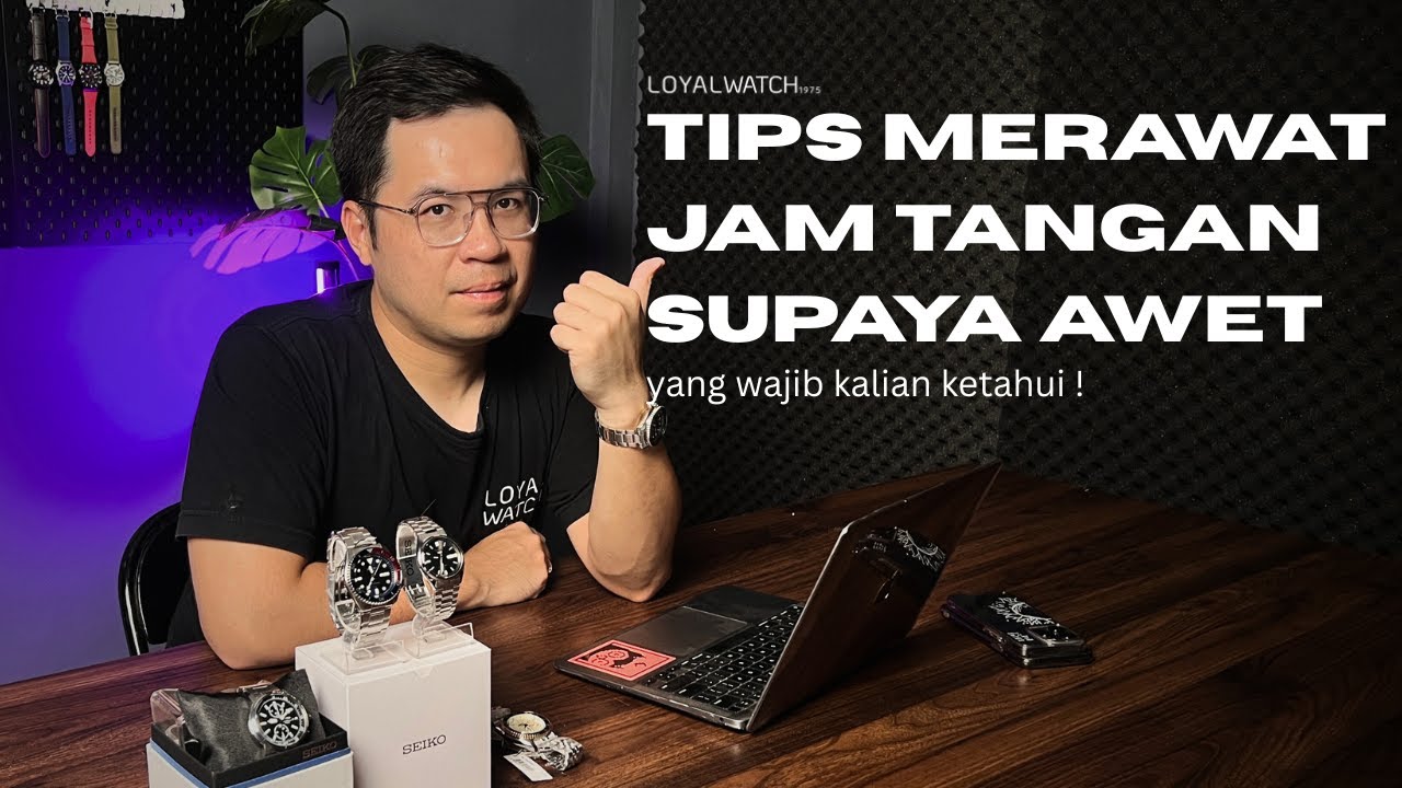 TIPS MERAWAT JAM TANGAN!