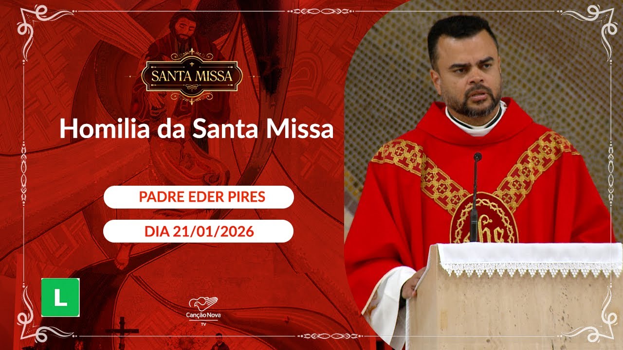 Homilia da Santa Missa Padre Eder Pires (21/01/2026)