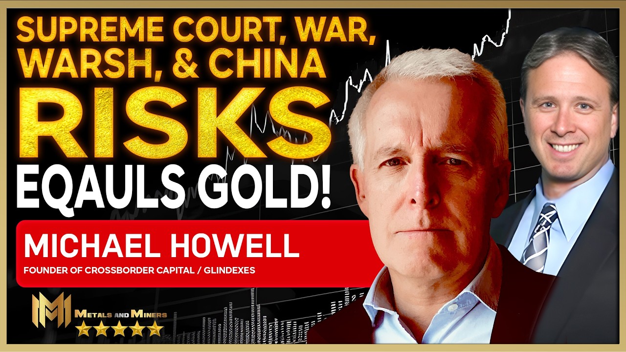 MICHAEL HOWELL  | Supreme Court, War, Warsh, & China Risks Equals Gold!