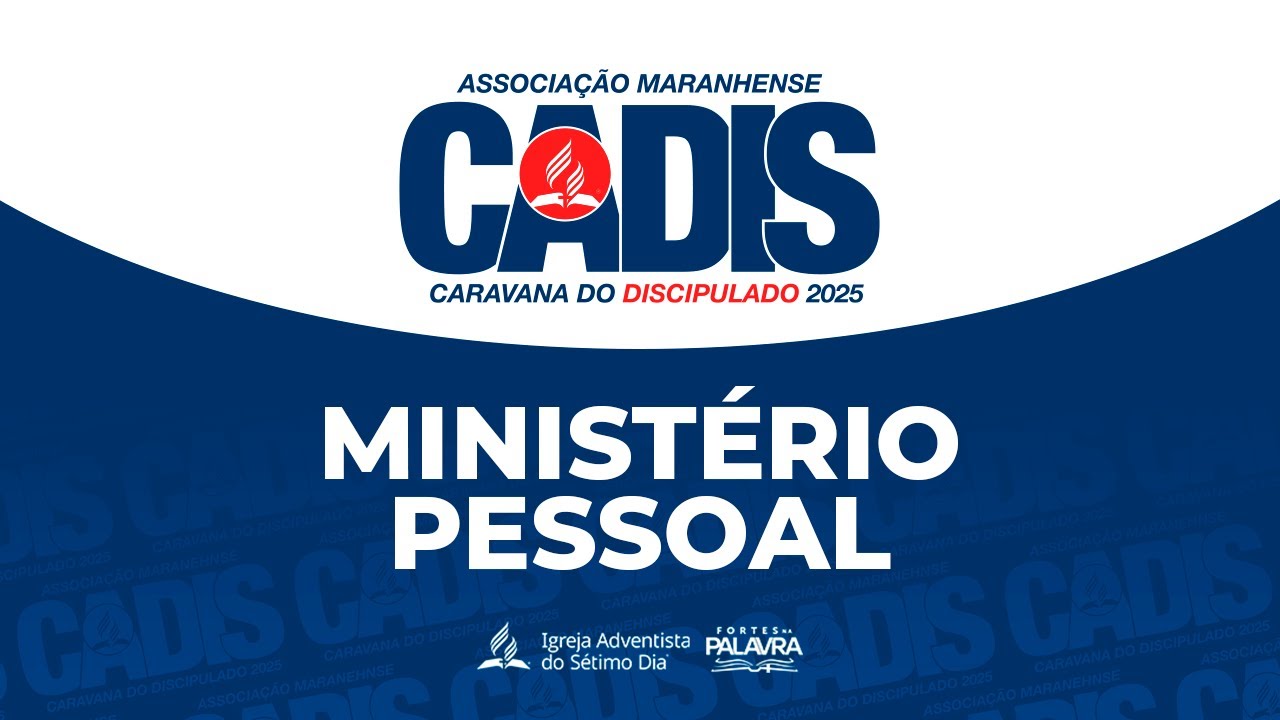 MINISTÉRIO PESSOAL  | CADIS 2025 | AMa