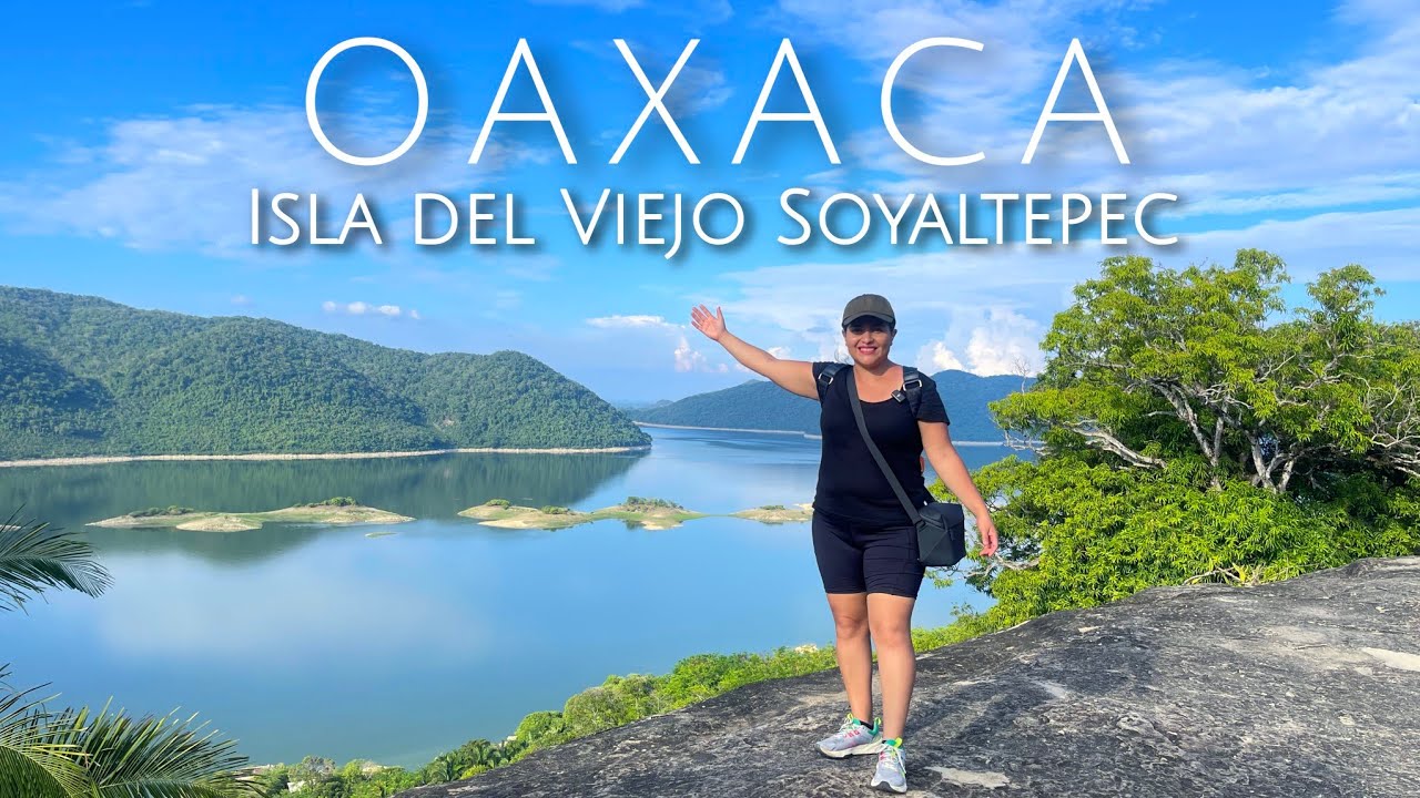 INCREIBLE ISLA en OAXACA. Isla del viejo SOYALTEPEC.