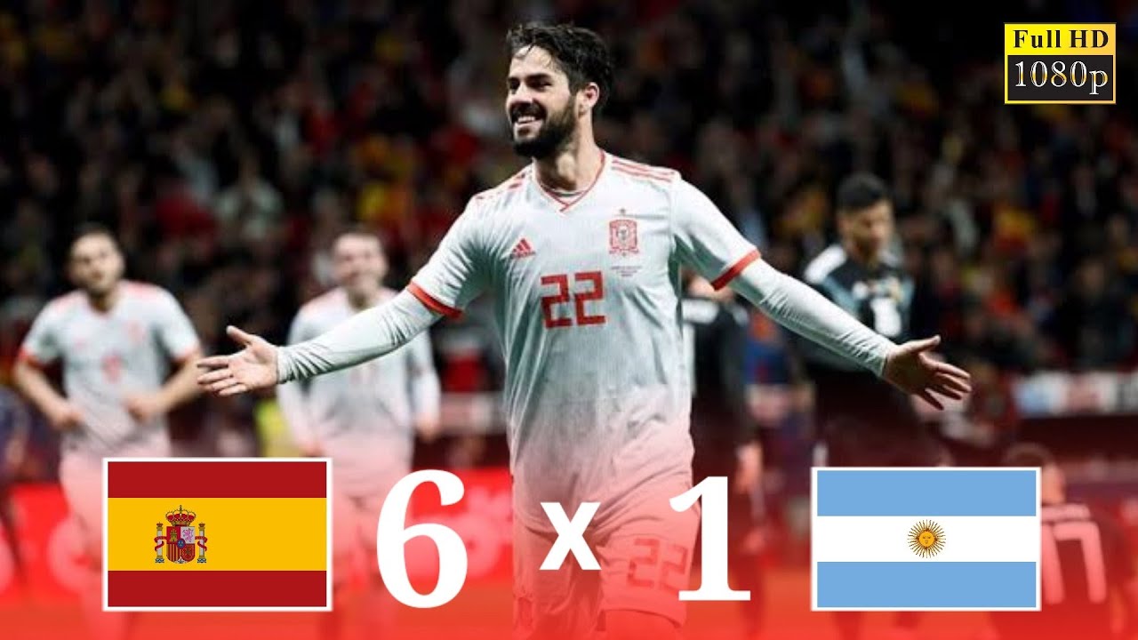 Spain 6 × 1 Argentina [Isco Hat-Trick] Highlight and goals [Friendly- 2018 HD]