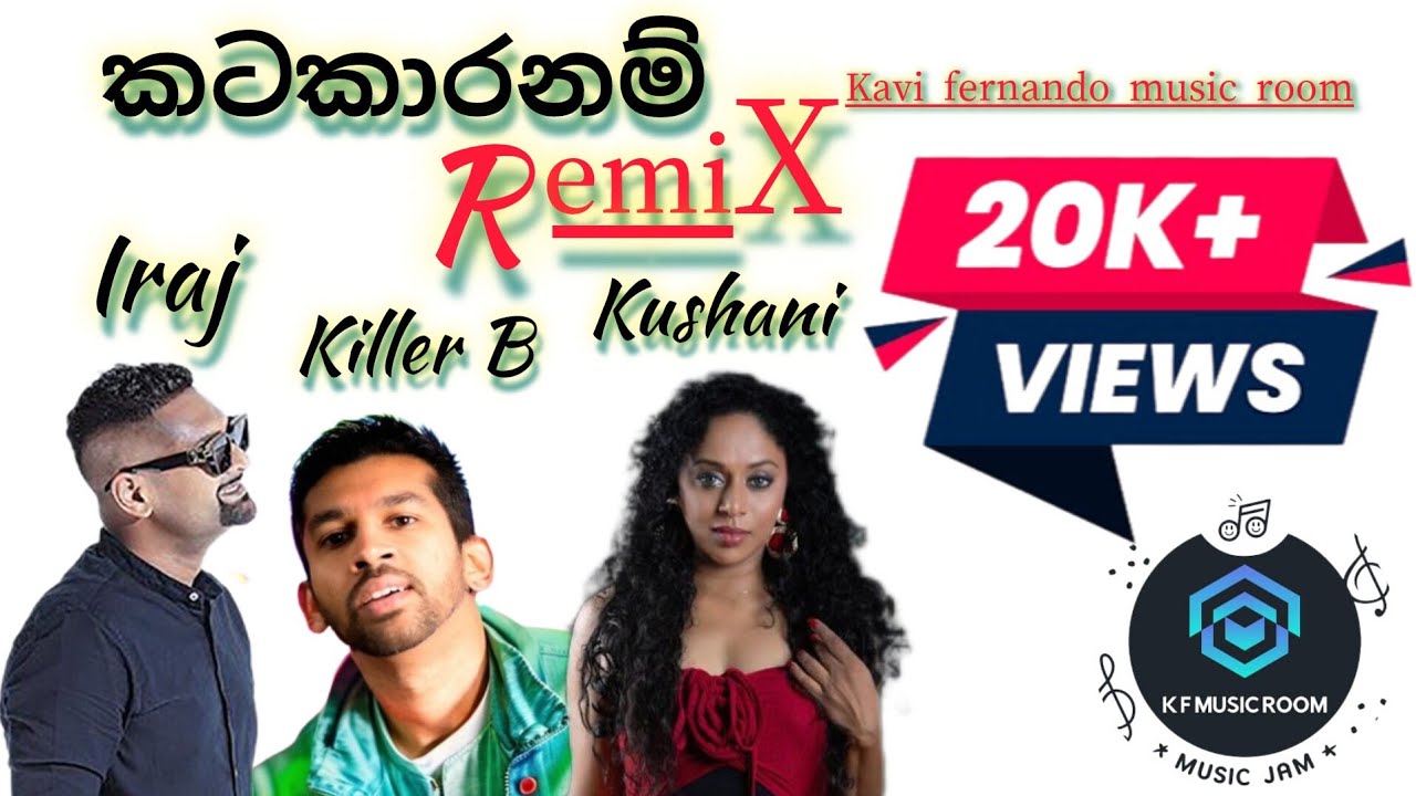 කටකාරනම් REMIX |@IRAJ & killer B ft Kushani |kavi fernando music room