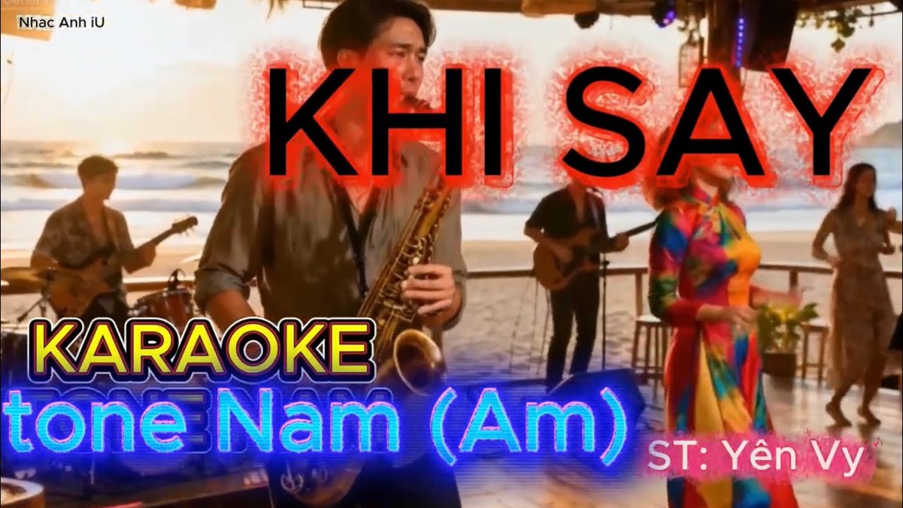 🎸 KARAOKE Khi Say - tone Nam - tông Nam trung (Am) | Latin cha cha | Say, để ta say say mãi say hoài