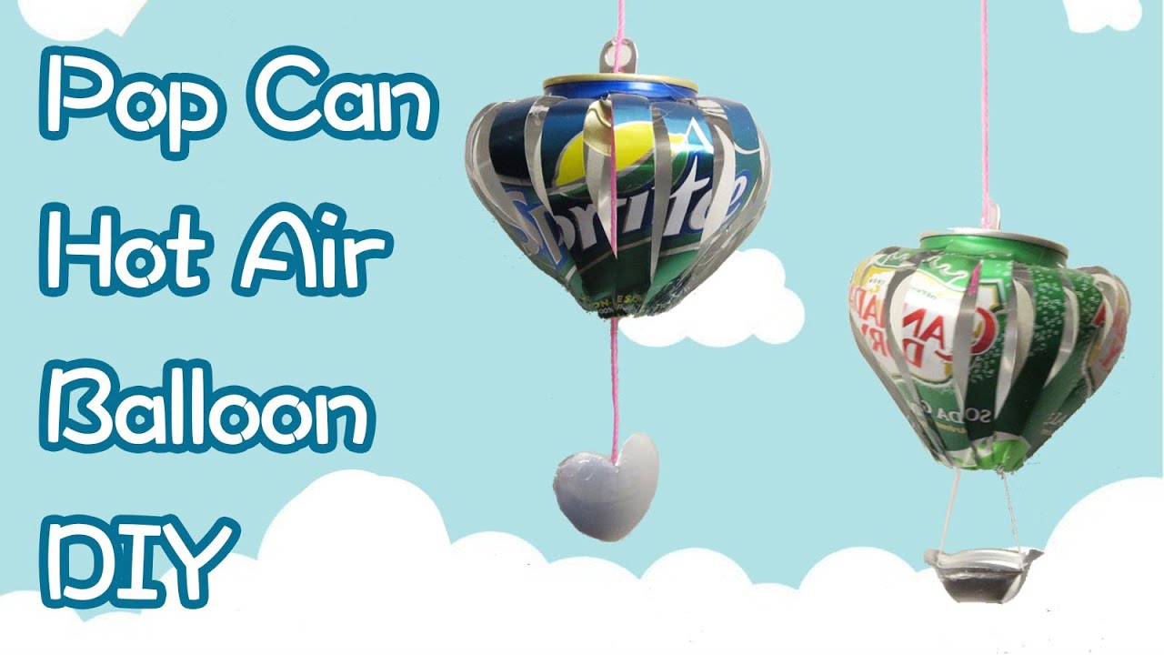 Pop Can Hot Air Balloon | Sunny DIY