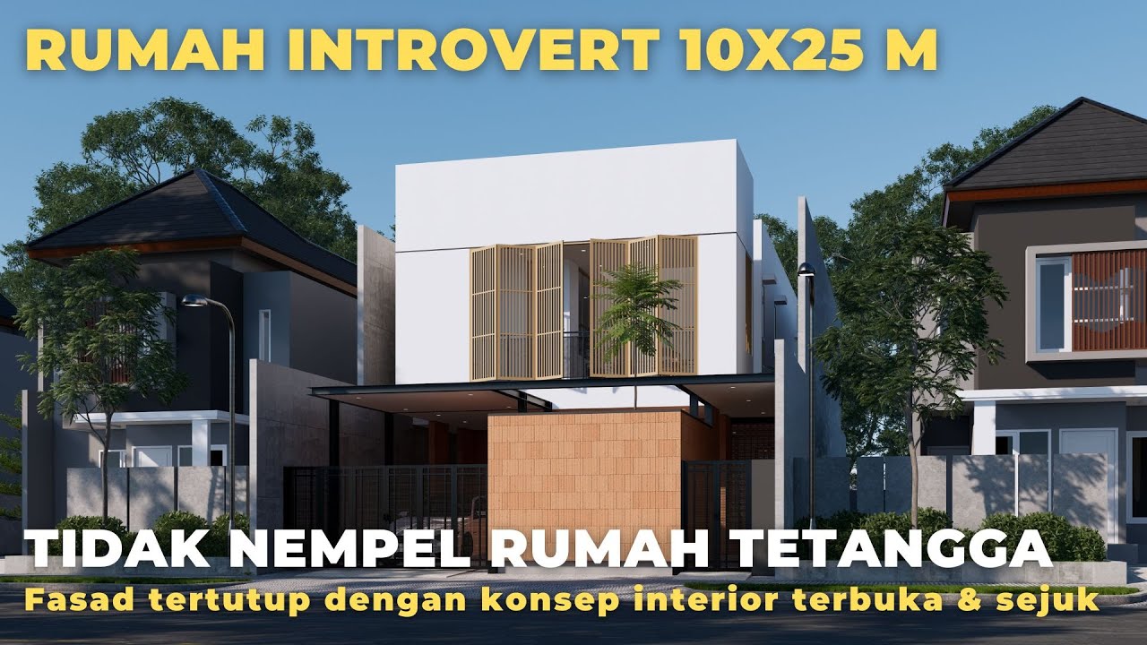 DESAIN RUMAH INTROVERT 10X25 M | DENGAN INTERIOR OPEN-SPACE & TAMAN TERBUKA | JASA ARSITEK ONLINE