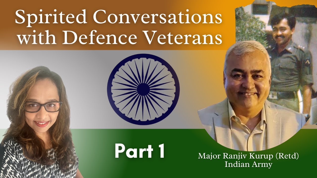 Spirited Conversations with Major Ranjiv Kurup 1