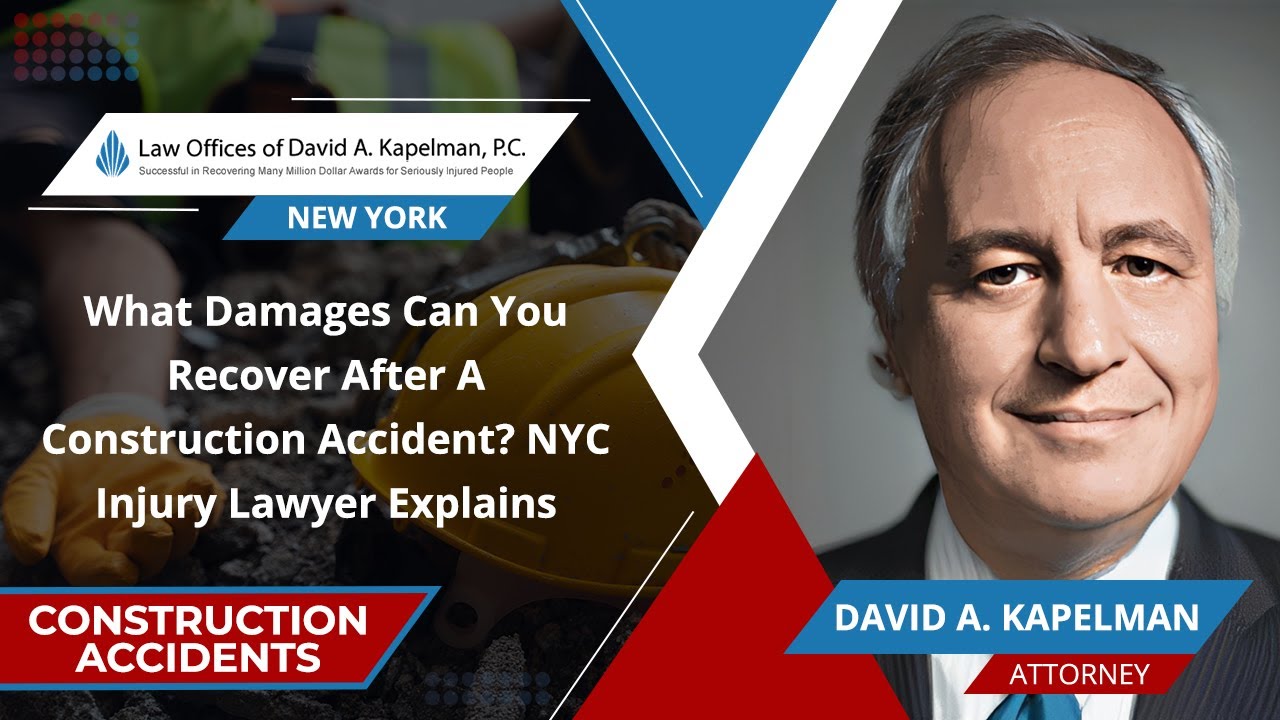 What Damages Can You Recover After A Construction Accident? NYC Injury Lawyer Explains