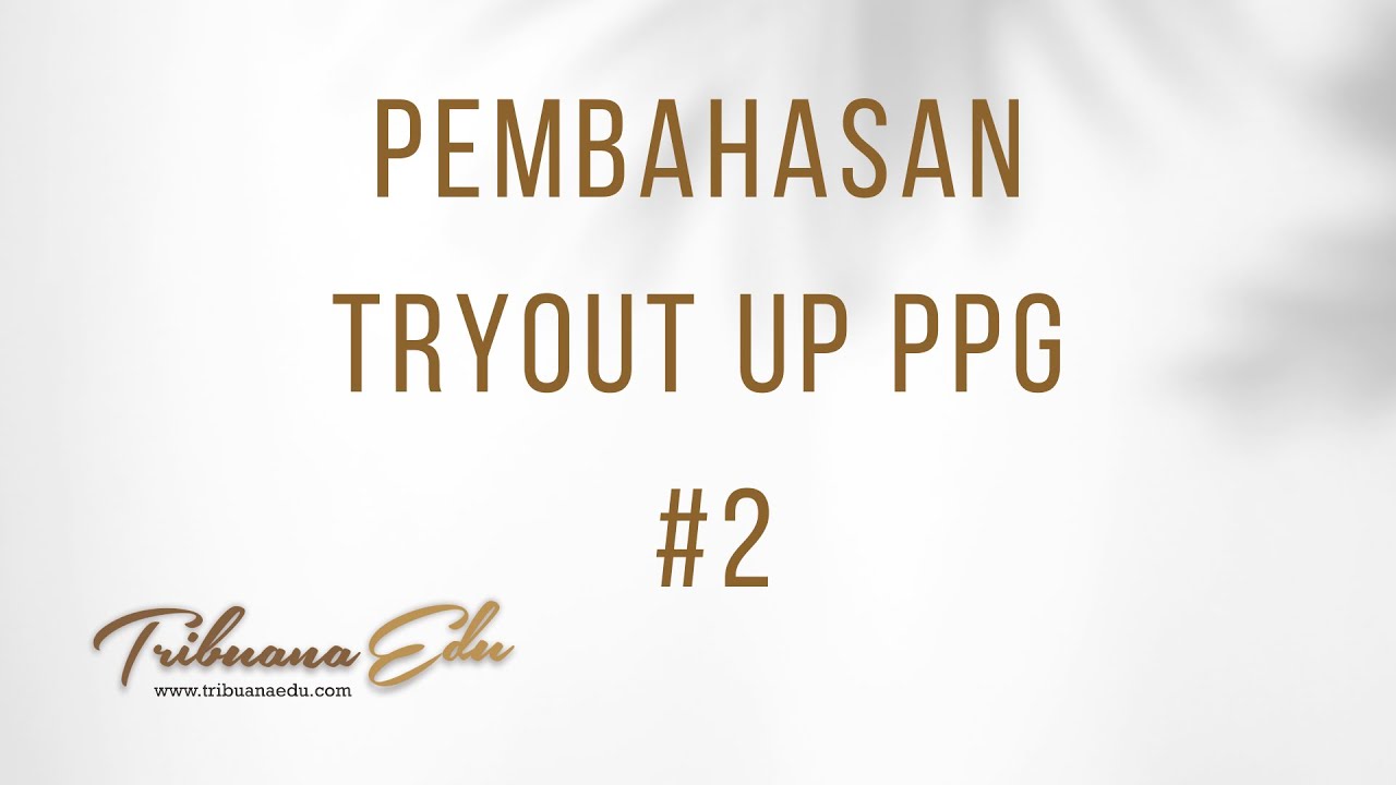Pembahasan TRYOUT UP PPG 2