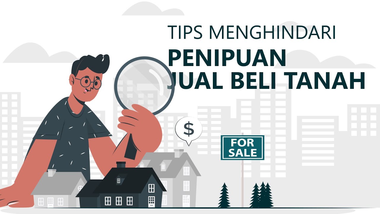 Tips Menghindari Penipuan Jual Beli Tanah