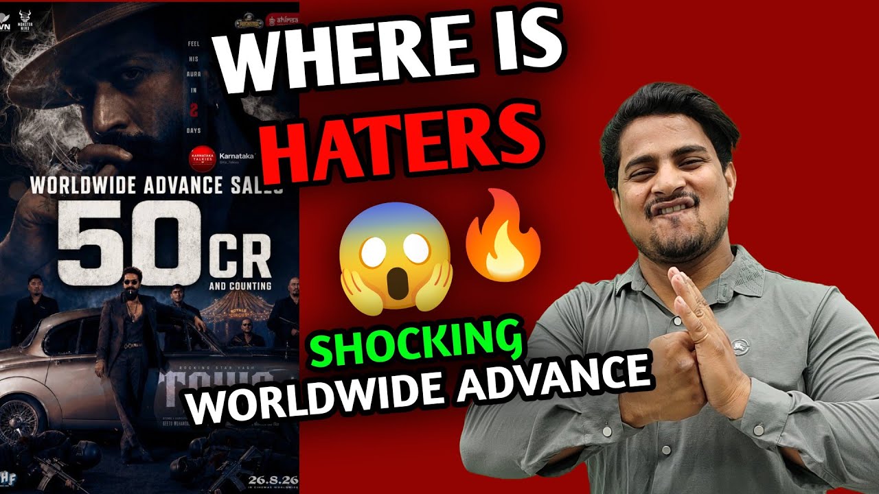 Toxic Day 1 Shocking Worldwide Advance Report | Toxic Cross 50 Crore Worldwide Advance #Toxicadvance