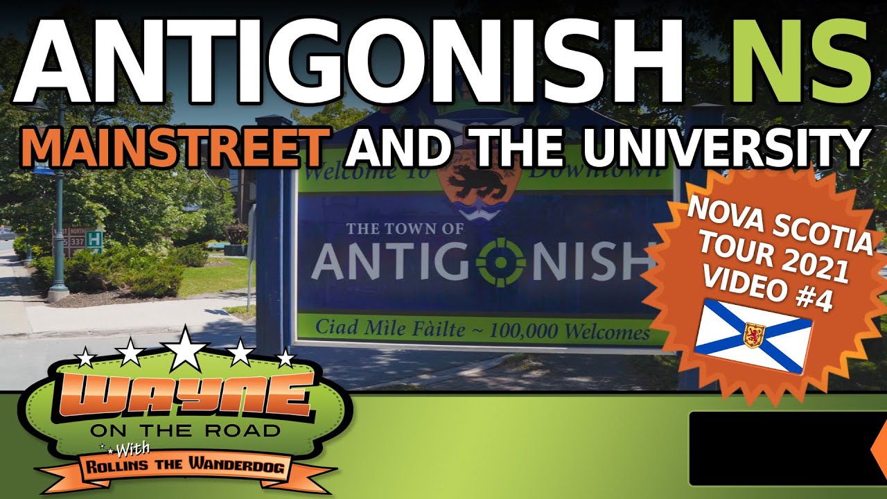 Antigonish Nova Scotia, A walk around downtown and St. Francis Xavier University