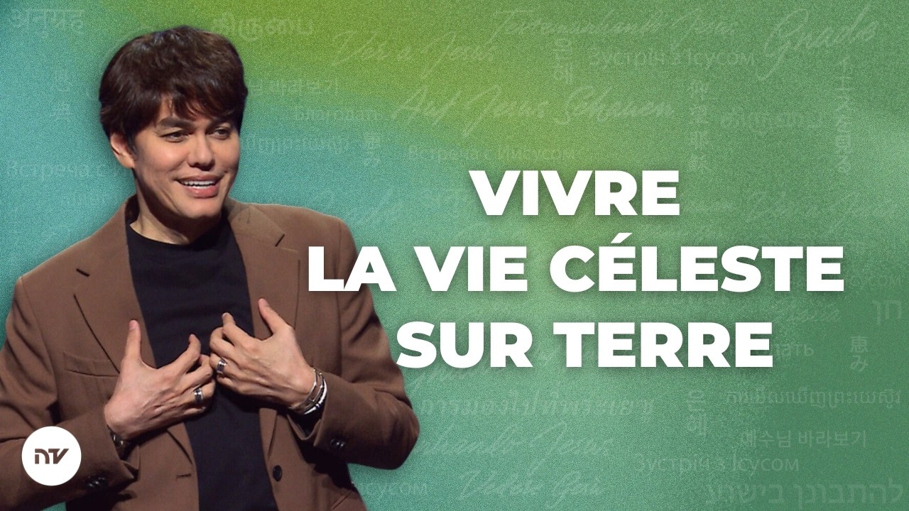 Vivre la vie c&eacute;leste sur terre | Joseph Prince | New Creation TV Fran&ccedil;ais