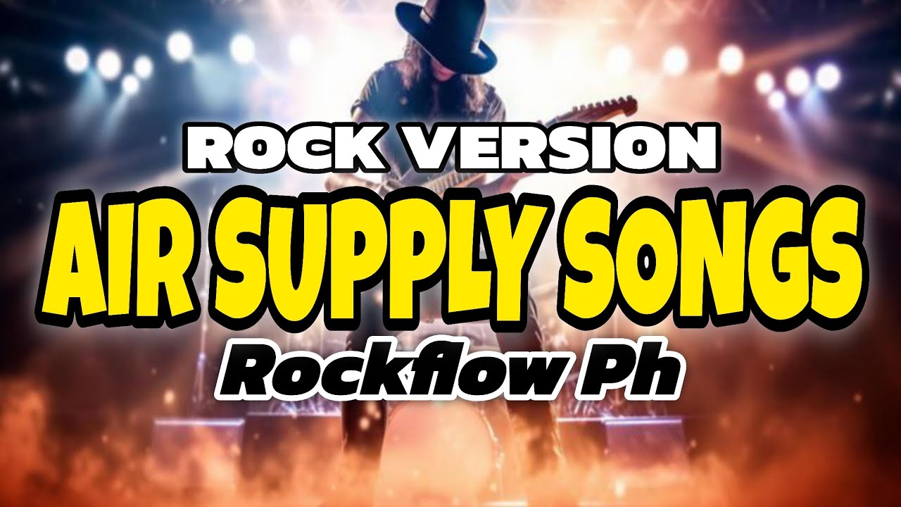 RockFlow PH - Air Supply Songs ( Rock Version )