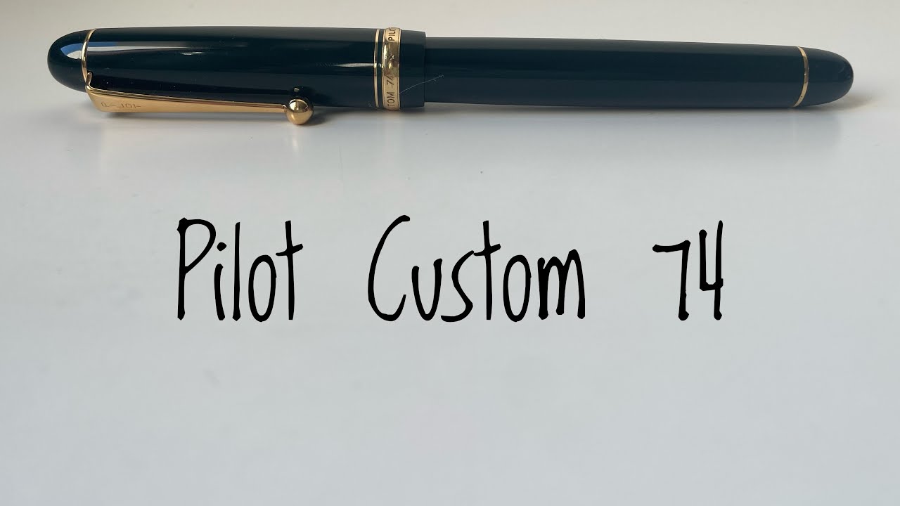Pilot Custom 74 Fountain Pen Review