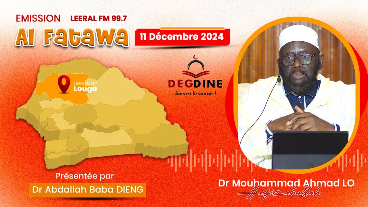 Dr Mouhammad Ahmad LO H.A Fataawa Leeral FM 11-12-2024, pr&eacute;sent&eacute;e par Dr Abdallah Baba DIENG H.A